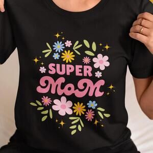 Super Mom Shirt, Mother Day Gift, Floral Mom Shirt, Cute Mom Tee